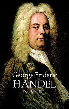 George Frideric Handel by Paul Henry Lang