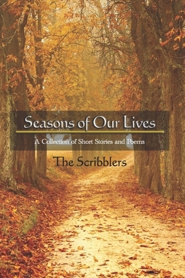 Seasons of Our Lives: A Collection of Short Stories and Poems by George Anderson, Dorothy Loyte-Blackman, Karen Lee Blackman