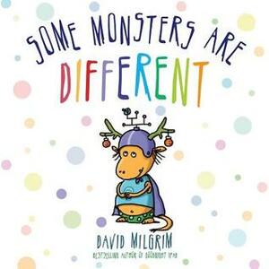 Some Monsters Are Different by David Milgrim