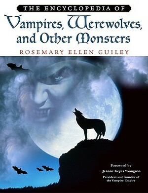 The Encyclopedia of Vampires, Werewolves, and Other Monsters by Jeanne Keyes Youngson, Rosemary Ellen Guiley