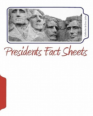 Presidents Fact Sheets by Catherine McGrew Jaime