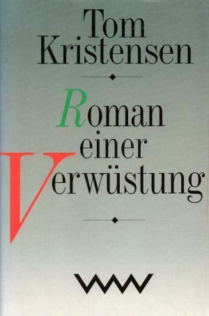 Roman einer Verwüstung by Tom Kristensen