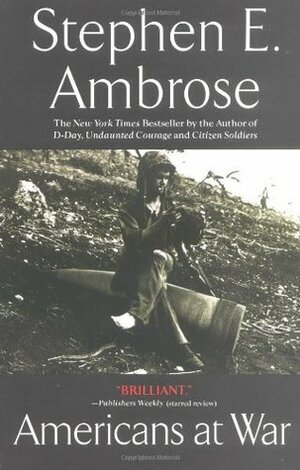 Americans at War by Stephen E. Ambrose
