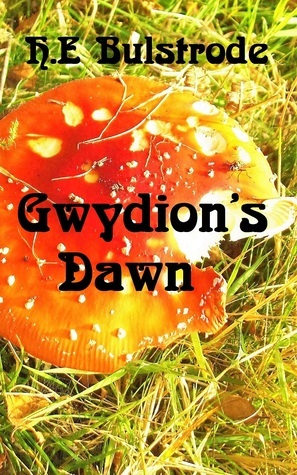 Gwydion's Dawn by H.E. Bulstrode