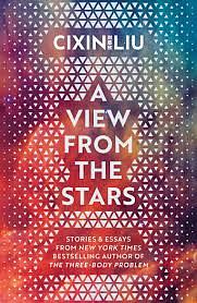 A View from the Stars by Cixin Liu