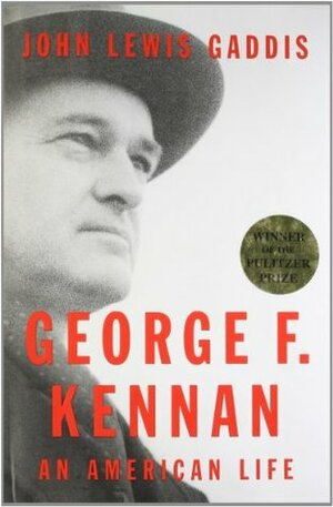 George F. Kennan: An American Life by John Lewis Gaddis