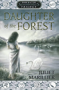 Daughter of the Forest by Juliet Marillier