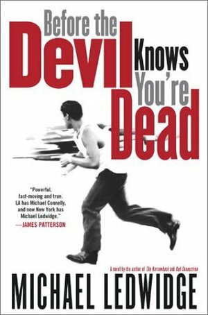 Before the Devil Knows You're Dead by Michael Ledwidge