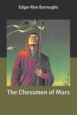 The Chessmen of Mars by Edgar Rice Burroughs