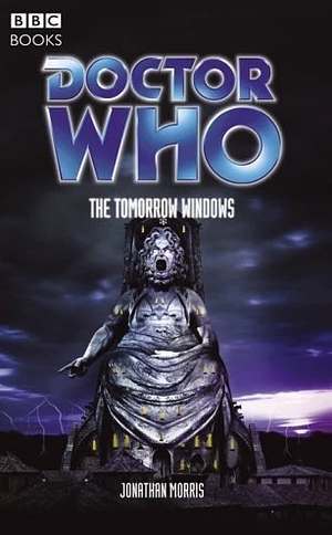 Doctor Who: The Tomorrow Windows by Jonathan Morris