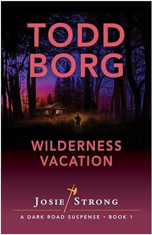 Wilderness Vacation  by Todd Borg