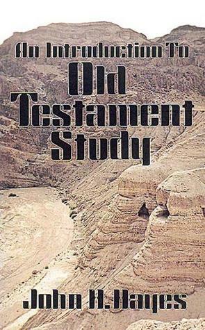 An Introduction to Old Testament Study by John H. Hayes