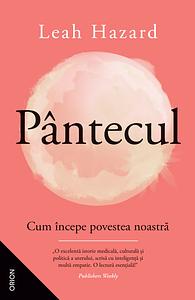 Pântecul. Cum începe povestea noastră by Leah Hazard