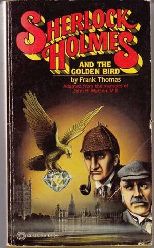 Sherlock Holmes and the Golden Bird by Frank Thomas