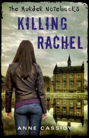 Killing Rachel by Anne Cassidy