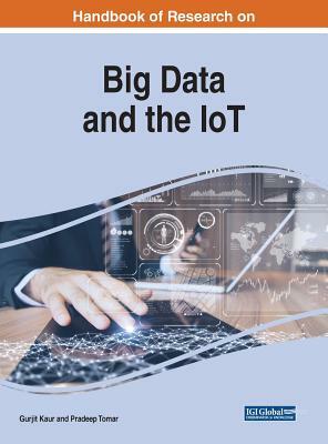 Handbook of Research on Big Data and the IoT by 