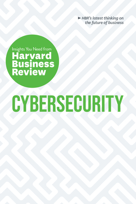 Cybersecurity: The Insights You Need from Harvard Business Review by Harvard Business Review, Alex Blau, Andrew Burt