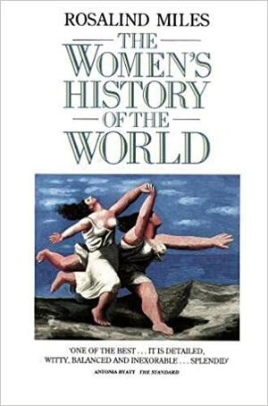 The Women's History of the World by Rosalind Miles