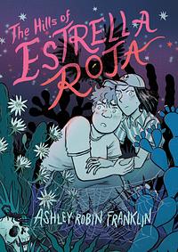 The Hills of Estrella Roja by Ashley Robin Franklin