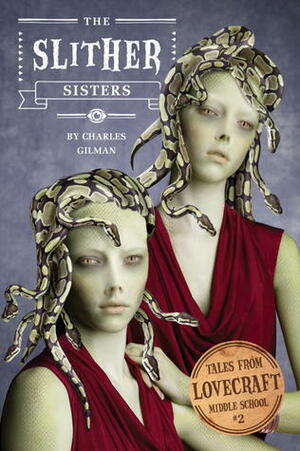 The Slither Sisters by Charles Gilman