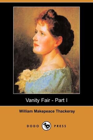 Vanity Fair - Part I by William Makepeace Thackeray