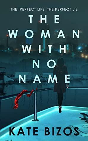 The Woman With No Name by Kate Bizos