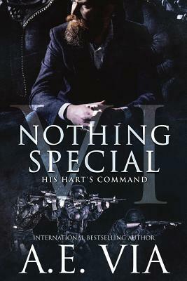 Nothing Special VI: His Hart's Command by A.E. Via