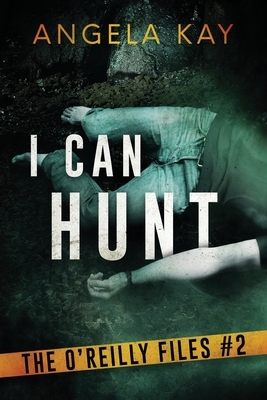 I Can Hunt: An FBI Thriller by Angela Kay