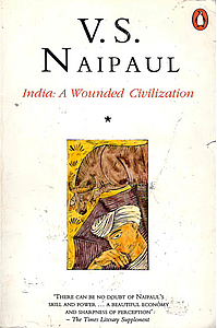 India: A Wounded Civilization by V.S. Naipaul