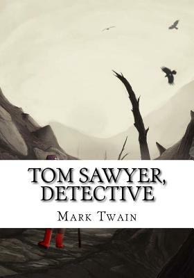 Tom Sawyer, Detective by Mark Twain