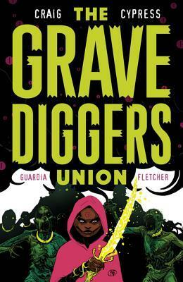 The Gravediggers Union, Vol. 2 by Toby Cypress, Wes Craig