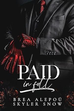 Paid in Full by Skyler Snow, Brea Alepoú