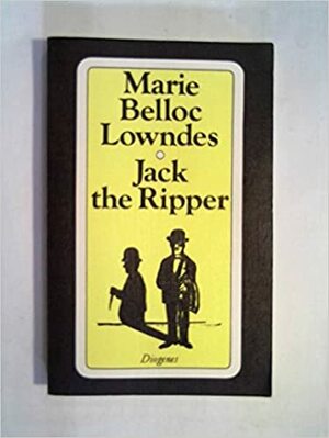 Jack The Ripper Oder Der Untermieter: Roman. Neuübers. by Marie Belloc Lowndes