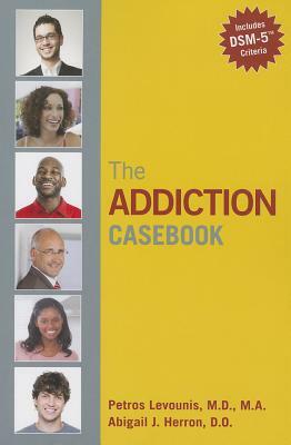 The Addiction Casebook by Petros Levounis