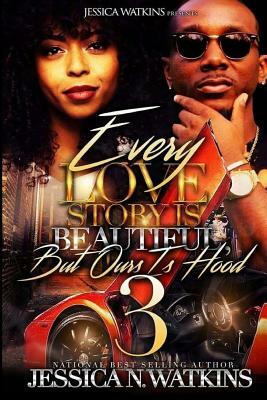 Every Love Story Is Beautiful, But Ours Is Hood 3: The Savage Brothers by Jessica N. Watkins