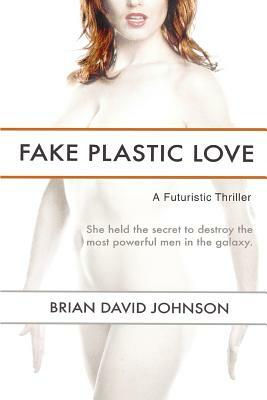 Fake Plastic Love by Brian David Johnson