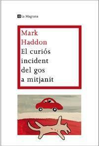 El curiós incident del gos a mitjanit by Mark Haddon