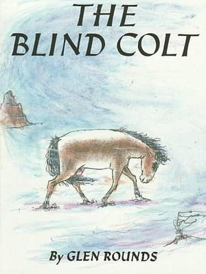 Blind Colt by Glen Rounds, Glen Rounds