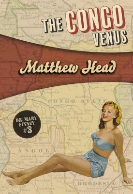 The Congo Venus: Mary Finney #3 by Matthew Head