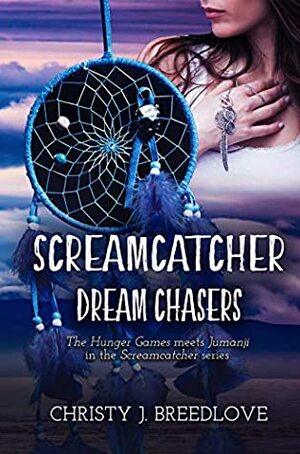 Dream Chasers (Screamcatcher # 2) by Christy J. Breedlove