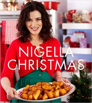 Vánoce s Nigellou - Sváteční pokrmy pro rodinu a přátele by Nigella Lawson