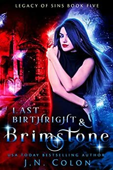 Last Birthright and Brimstone by J.N. Colon