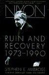 Nixon Volume #3: Ruin and Recovery 1973-1990 by Stephen E. Ambrose