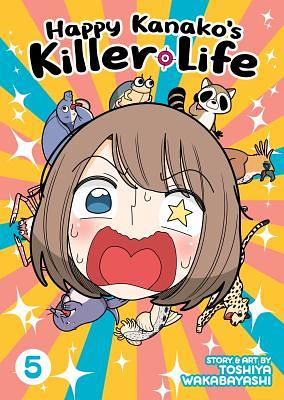 Happy Kanako's Killer Life, Vol. 5 by Toshiya Wakabayashi