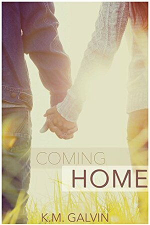 Coming Home by K.M. Galvin