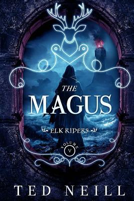 The Magus: Elk Riders Volume Five by Ted Neill