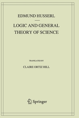Logic and General Theory of Science by Edmund Husserl