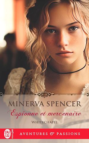 Espionne et mercenaire by Minerva Spencer