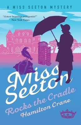 Miss Seeton Rocks the Cradle by Hamilton Crane