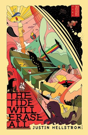 The Tide Will Erase All by Justin Hellstrom